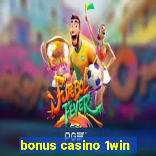 bonus casino 1win